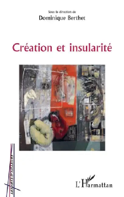 Création et insularité by Dominique Berthet