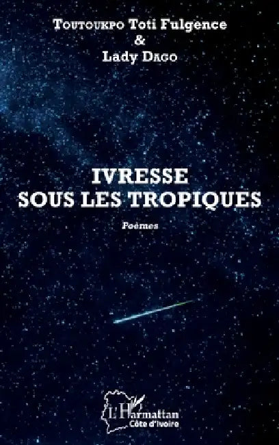 Ivresse sous les tropiques. Poèmes by Dago Lady, Toti Fulgence Toutoukpo