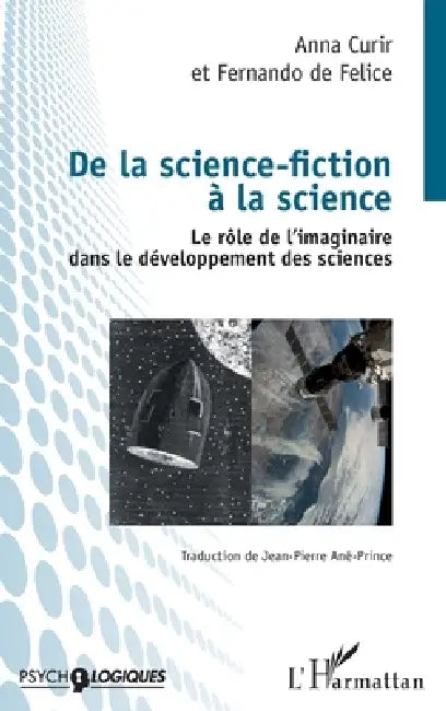 De la science-fiction à la science: Le Role de l'Imaginaire Dans Le Developpement Des Sciences by Anna Curir, de Felice Fernando, Jean-Pierre Ané-Prince