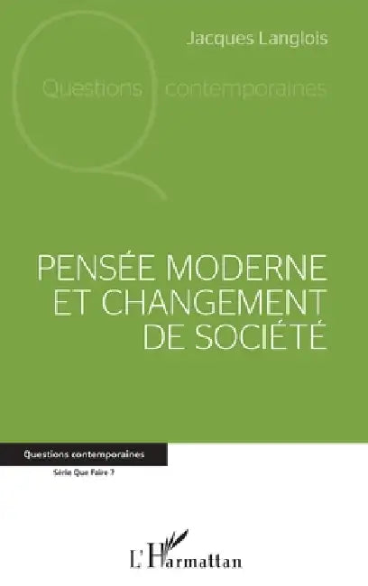 Pensée moderne et changement de société by Jacques Langlois