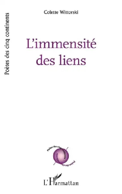 L'immensité des liens by Colette Wittorski