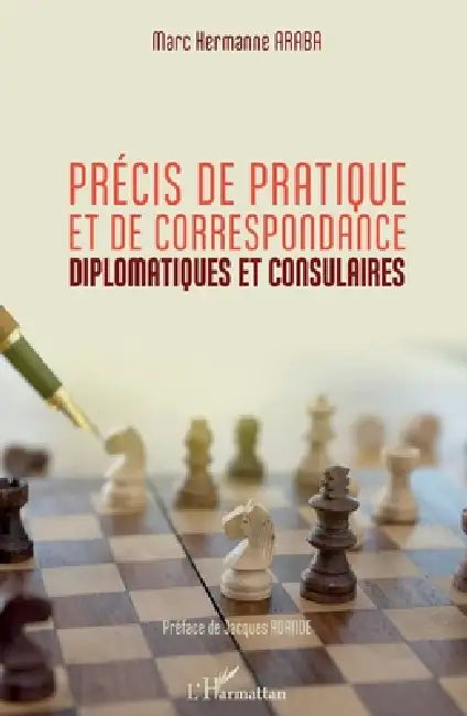 Précis de pratique et de correspondance diplomatiques et consulaires by Araba Marc Hermanne