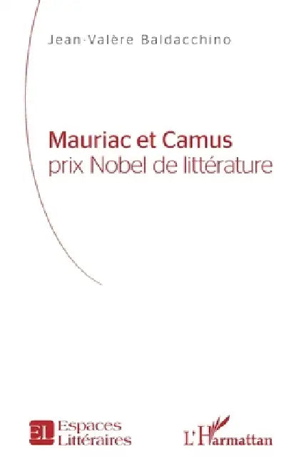 Mauriac et Camus: prix Nobel de littérature by Baldacchino Jean Valere