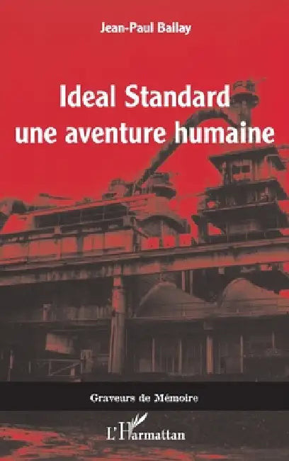 Ideal Standard: Une aventure humaine by Bailay Jean Paul