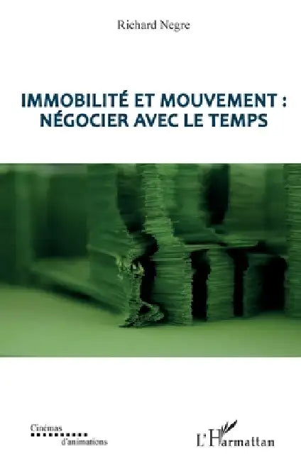 Immobilité et mouvement: négocier avec le temps by Negre Richard