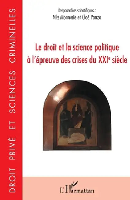 Le droit et la science politique à l'épreuve des crises du XXIe siècle by Monnerie Nils, Ponzo Cloe