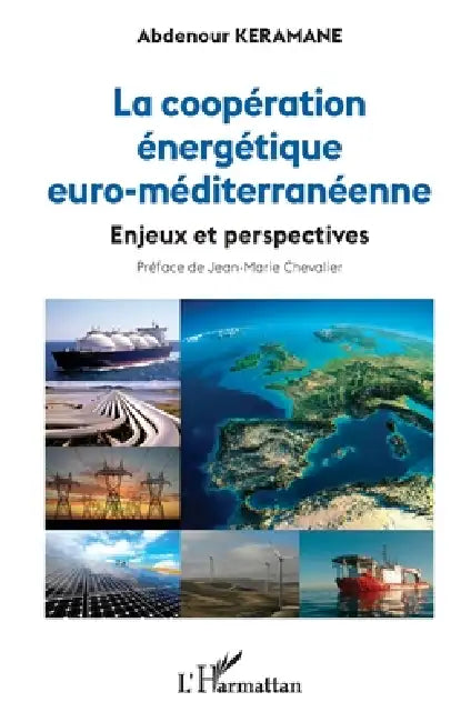 La coopération énergétique euro-méditerranéenne: Enjeux et perspectives by Abdenour Keramane