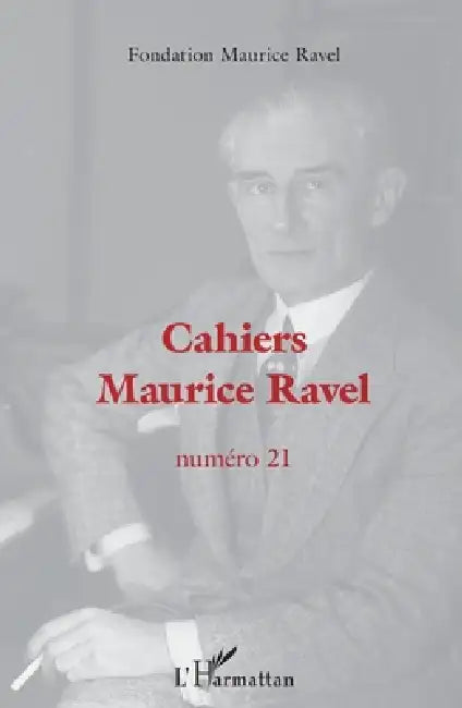 Cahiers Maurice Ravel by Fondation Maurice Ravel