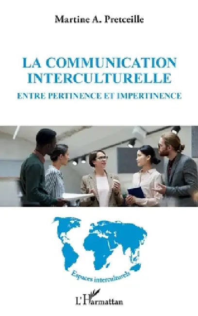 La communication interculturelle: Entre pertinence et impertinence by Martine Pretceille