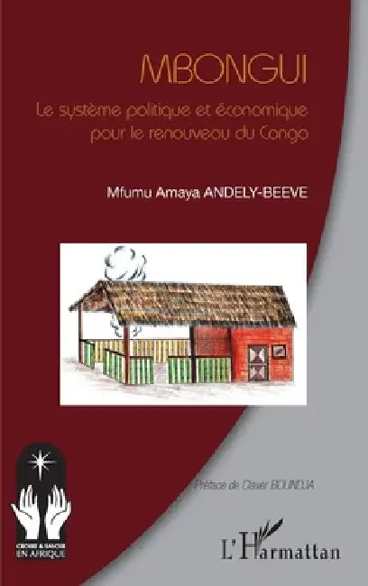 Mbongui. Le système politique et économique pour le renouveau du Congo by Mfumu Amaya Andely-Beeve