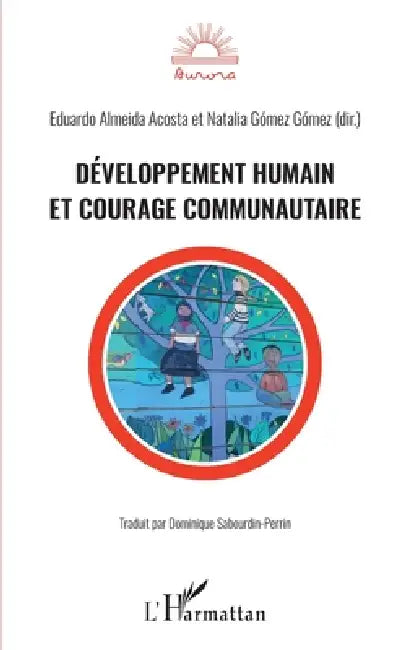 Développement humain et courage communautaire by Sabourdin-Perrin Dominique, Almeida Acosta Eduardo, Gomez Gomez Natalia
