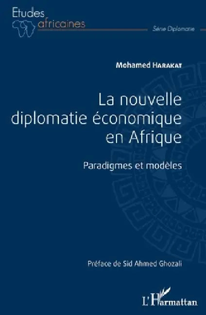 La nouvelle diplomatie économique en Afrique: Paradigmes et modèles by Mohamed Harakat