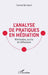 L'analyse de pratiques en médiation: Méthodes, outils et réflexions by Carine Bernardi