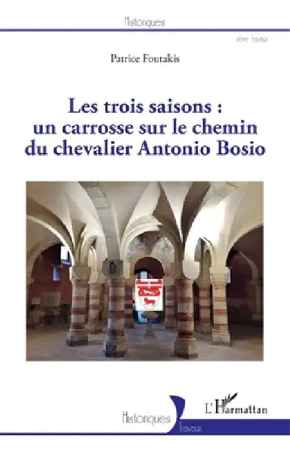 Les trois saisons: un carrosse sur le chemin du chevalier Antonio Bosio by Patrice Foutakis