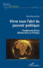 Vivre sous l'abri du pouvoir politique: Fondements d'une démocratie en Afrique by Roger Mawuto Afan