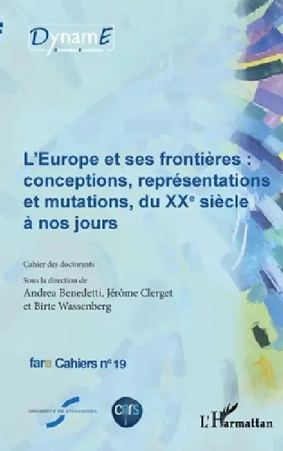 L'Europe et ses frontières: Conceptions, représentations et mutations, du XXe siècle à nos jours by Birte Wassenberg