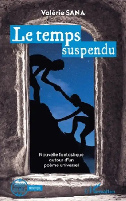 Le temps suspendu: Nouvelle fantastique autour d'un poème universel by Sana Valerie
