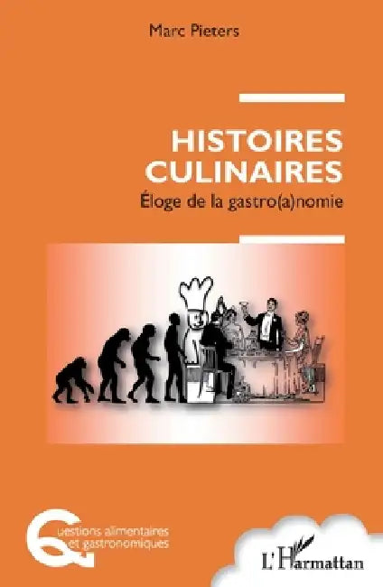 Histoires culinaires: Eloge de la gastro(a)nomie by Pieters Marc