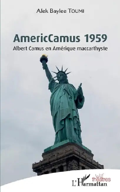 AmericCamus 1959: Albert Camus en Amérique maccarthyste by Toumi Alek Baylee