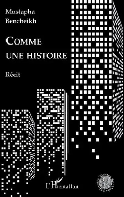 Comme une histoire by Bencheikh Mustapha