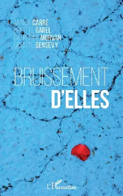 Bruissement d'elles by Carre Annick, Garel Brigitte, Morvan Catherine