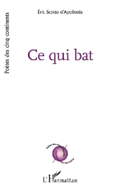 Ce qui bat by Eric Scotto d'Apollonia