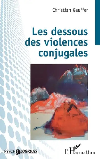 Les dessous des violences conjugales by Christian Gauffer