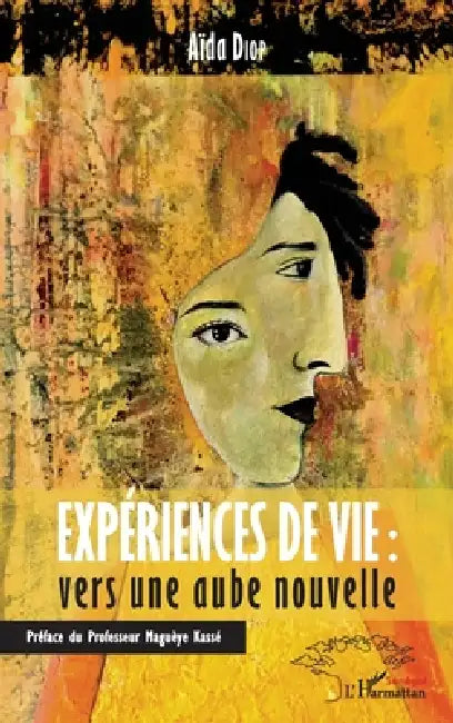 Expériences de vie: vers une aube nouvelle by Diop Aida