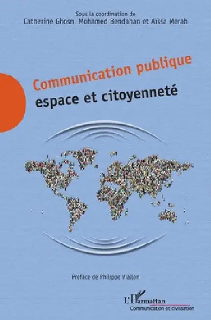 Communication publique: espace et citoyenneté by Ghosn Catherine, Merah Aissa, Bendahan Mohamed