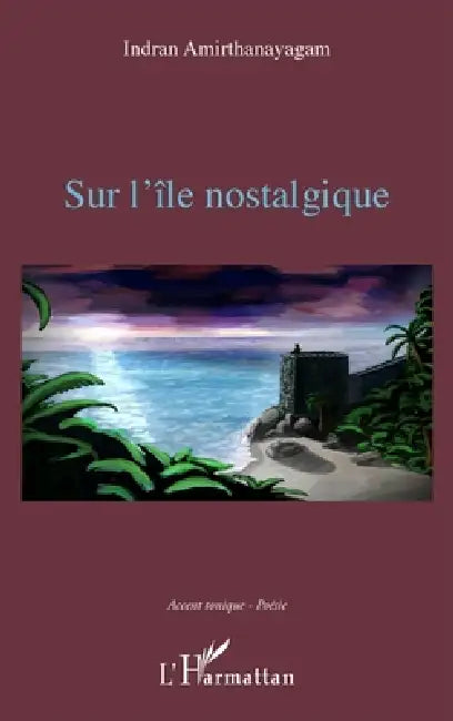 Sur l'île nostalgique by Amirthanayagam Indran