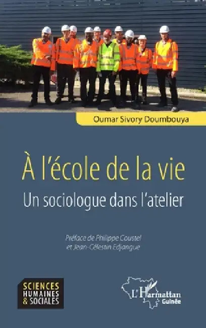A l'école de la vie: Un sociologue dans l'atelier by Oumar Sivory Doumbouya