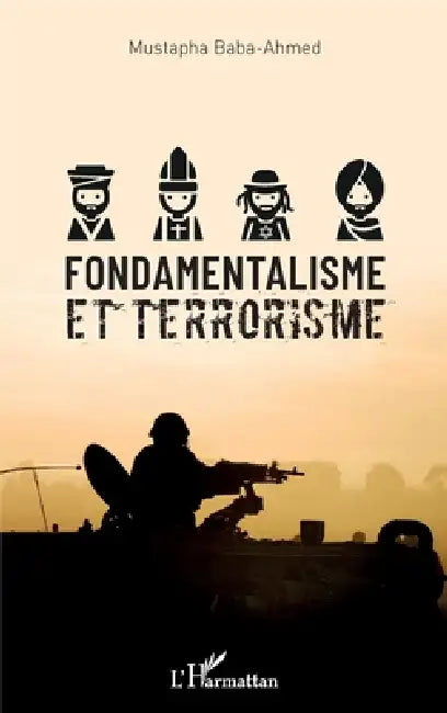 Fondamentalisme et terrorisme by Mustapha Baba-Ahmed