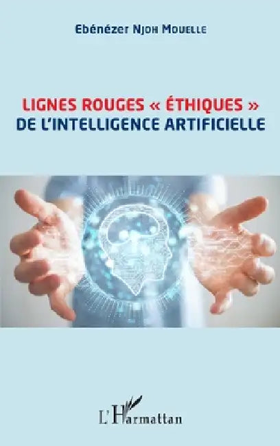 Lignes rouges "éthiques" de l'intelligence artificielle by Ebénézer Njoh Mouelle
