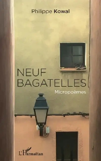 Neuf bagatelles: Micropoèmes by Kowal Philippe