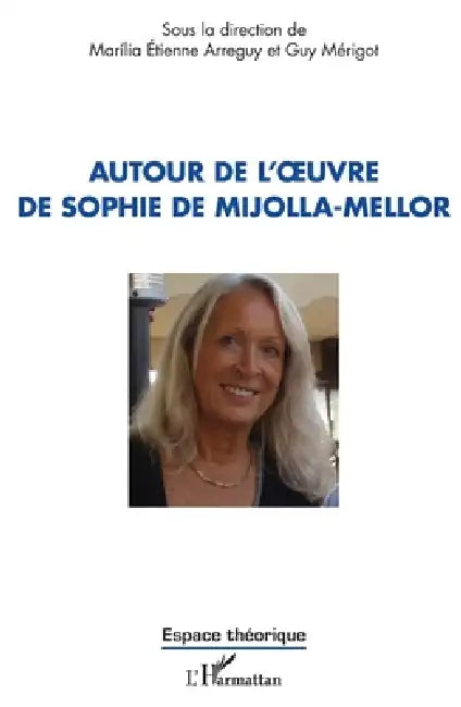 Autour de l'oeuvre de Sophie de Mijolla-Mellor by Merigot Guy, Etienne Arreguy Marilia
