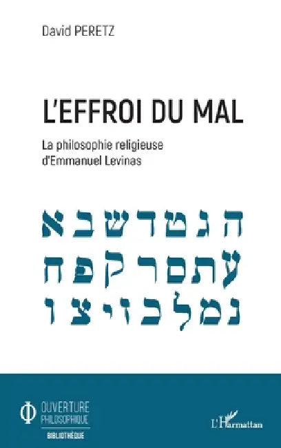 L'effroi du mal: La philosophie religieuse d'Emmanuel Levinas by Peretz David