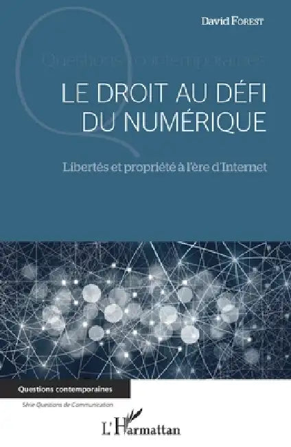 Le droit au défi du numérique: Libertés et propriété à l'ère d'Internet by David Fuks