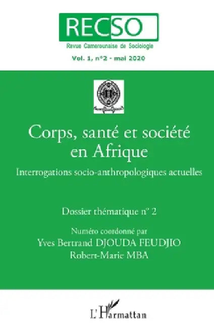 Corps, santé et société en Afrique: Interrogations socio-anthropologiques actuelles by Yves Bertrand Djouda Feudjio