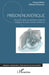 Prison numérique: Mise en lumière de quelques nuances sombres de notre société numérique by Sokolova Karina, Perez Charles