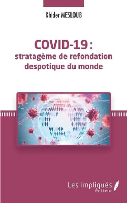 Covid-19: Stratégème de refondation despotique du monde by Khider Mesloub