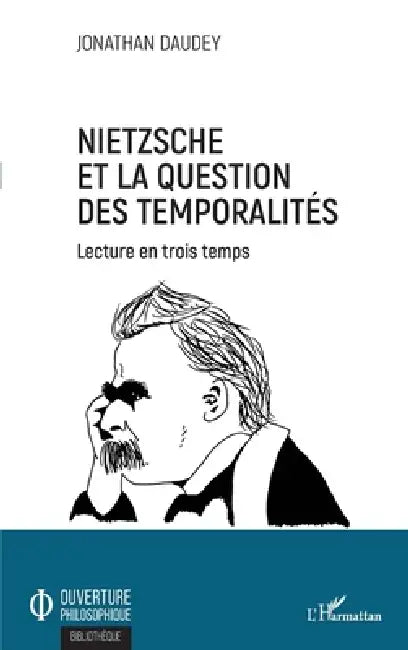 Nietzsche et la question des temporalités: Lecture en trois temps by Jonathan Daudey