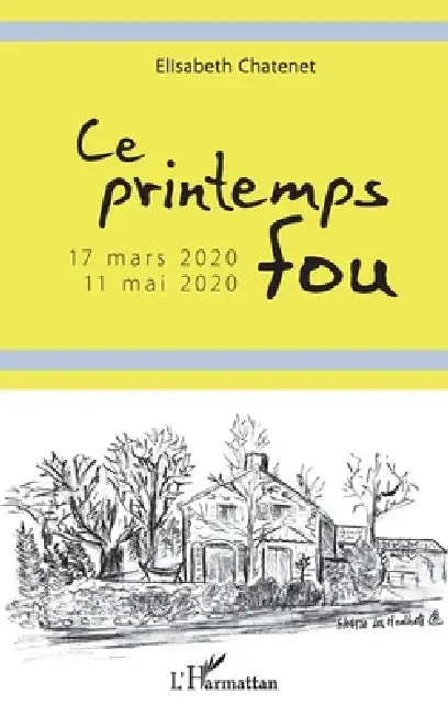 Ce printemps fou: 17 mars 2020 11 mai 2020 by Chatenet Elisabeth