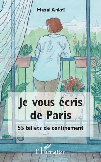 Je vous écris de Paris: 55 billets de confinement by Mazal Ankri