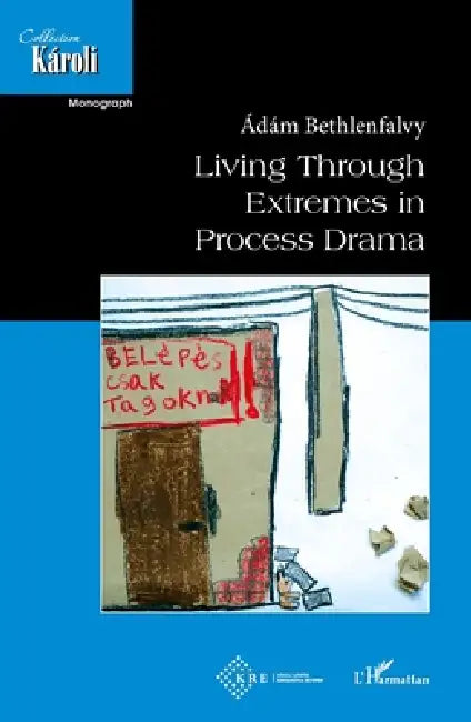 Living Through Extremes in Process Drama by Adam Bethlenfalvy