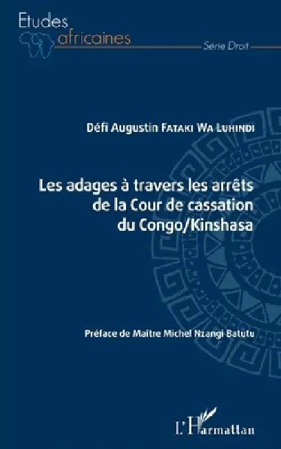 Les adages à travers les arrêts de la Cour de cassation du Congo/Kinshasa by Augustin Fataki Wa Luhindi Defi