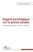 Regard sociologique sur la presse people: Dispositifs photographiques et logique du commérage by Yannick Duvauchelle