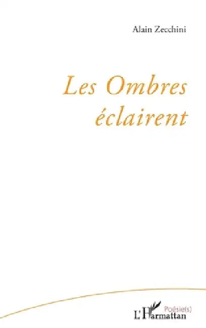 Les Ombres éclairent by Alain Zecchini