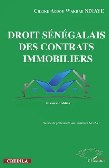 Droit sénégalais des contrats immobiliers: Deuxième édition by Cheikh Abdou Wakhab Ndiaye