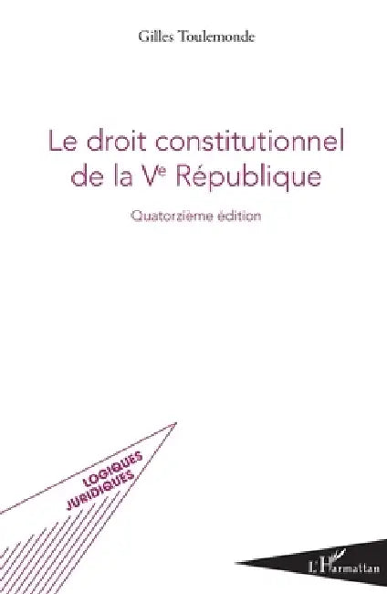 Le droit constitutionnel de la Ve République: Quatorzième édition by Gilles Toulemonde