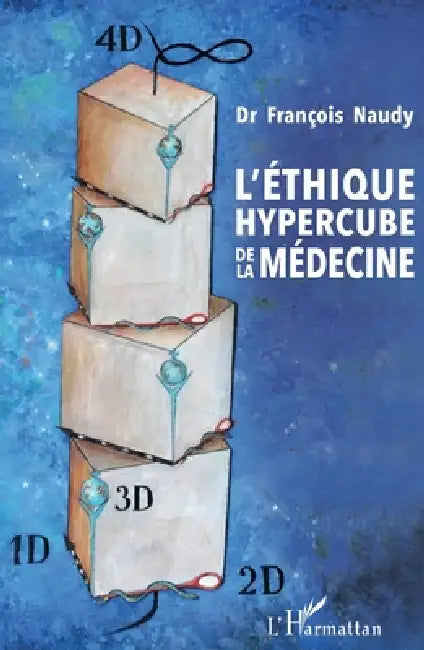 L'éthique hypercube de la médecine by François Naudy